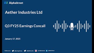 Aether Industries Ltd Q3 FY2024-25 Earnings Conference Call