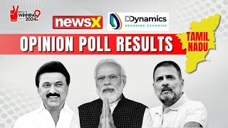 The 2024 Tamil Nadu Result | NewsX D-Dynamics Opinion Poll