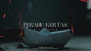 Perahu Kertas- @gonebloom (Originally by Maudy Ayunda ) Lyrics Video Cover