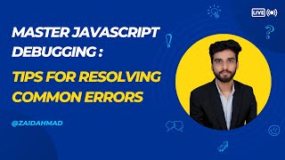 Master JavaScript Debugging: Tips for Resolving Common Errors