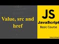 Value, src and href in JavaScript | JavaScript Basic Tutorial