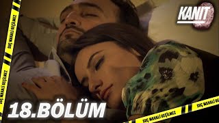 Kanıt 18. Bölüm - Full Bölüm