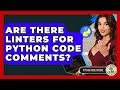 Are There Linters For Python Code Comments? - Python Code School