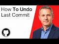 How To Undo The Last Commit on GitHub
