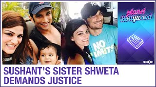 Sushant Singh Rajput's sister Shweta Singh Kirti DEMANDS justice after FIR against Rhea Chakraborty
