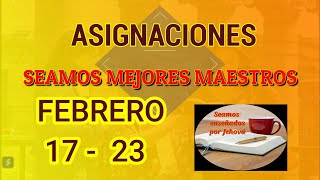 Seamos mejores maestros. TODAS LAS ASIGNACIONES. Semana Febrero 17 - 23