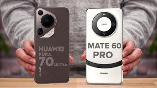 Huawei Pura 70 Ultra Vs Huawei Mate 60 Pro - Which One is Better For You 🔥