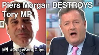 Piers Morgan DESTROYS Tory MP