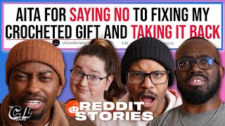 AITA for Taking Back My ‘Flawed’ Crocheted Gift? +  More (Reddit Stories)  | Ep. 167