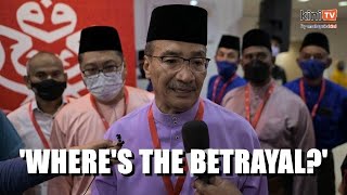 I have nothing to worry about, says Hishammuddin over claims of 'betrayal'