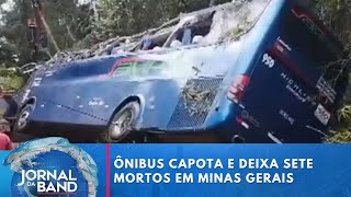 Ônibus capota e deixa sete mortos em Minas Gerais | Jornal da Band