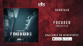 CashTalk - Focused Freestyle [Audio]