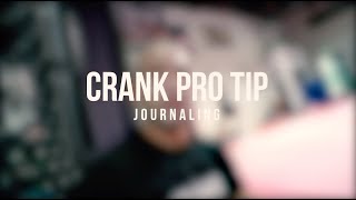 CRANK PRO TIP | Start Journaling