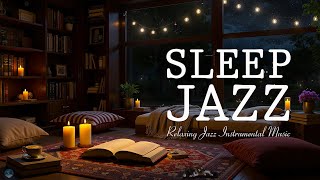 Late Night Mood Jazz - Relaxing Smooth Jazz - Background Jazz Music for Stress Relief, Deep Sleep