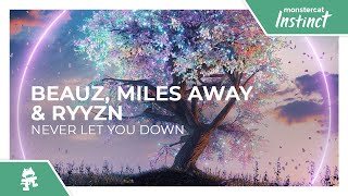 BEAUZ, Miles Away, & RYYZN - Never Let You Down [Monstercat Release]