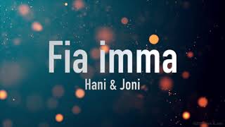 Hani \u0026 Joni - Fia imma [Lyrics]