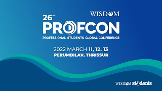 26th PROFCON | Professional Students Global Conference | Wisdom  Students | March 11,12,13 |Thrissur