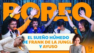 Boreo 3x41: El sueño húmedo de Frank de la jungla y Ayuso