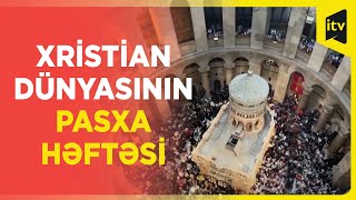 Xristian dünyasının Pasxa həftəsi