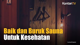 Bikin Badan Lebih Segar! Ini Manfaat dan Efek Samping Sauna | Info Sehat