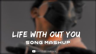 Life Without You Mashup | Aftermorning Chillout