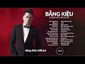 30 Ca khúc bất hủ của BẰNG KIỀU  |  BẰNG KIỀU  | Top bài hát hay nhất của Bằng Kiều  | Bằng kiều