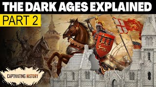 The Dark Ages Explained - Part 2
