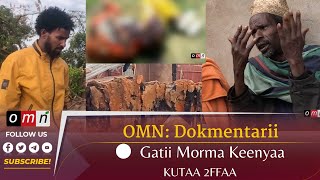 OMN : Dokmentarii Gatii Morma Keenyaa (May 29, 2023)