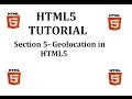 HTML5 Tutorial (Section 5-Geolocation in HTML5)
