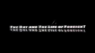 (2021) “Chances” (The Day and The Life of ForeignT)