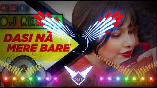 Dasi Na Mere Bare Dj Remix | Goldy | Latest Punjabi Dj Rajnish potiya