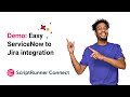 Demo: Easy ServiceNow to Jira integration | ScriptRunner Connect