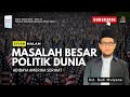 Masalah Besar Politik Dunia, Adidaya Amerika Serikat: Ust. Budi Mulyana