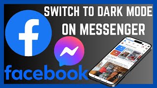 How To Switch Facebook Messenger To Dark Mode