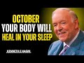OCTOBER: YOUR BODY WILL HEAL WHILE YOU SLEEP | Powerful Kenneth E. Hagin Healing Speech