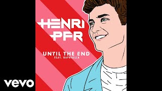 Henri PFR - Until The End feat. Raphaella (Official Audio) ft. Raphaella