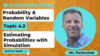 AP Statistics: Topic 4.2 Estimating Probabilities Using Simulation