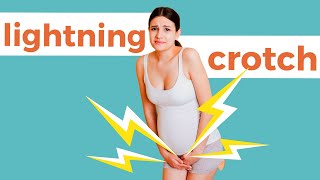 Lightning Crotch, Shooting Pains Explained