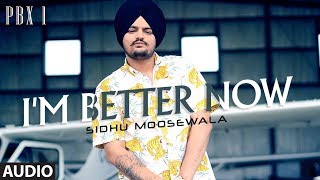 I'm Better Now Full Audio | Sidhu Moose Wala | Snappy | Latest Punjabi Songs 2018