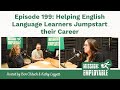 Mission: Employable Ep. 199 – Helping English Language Learners Jumpstart their Career