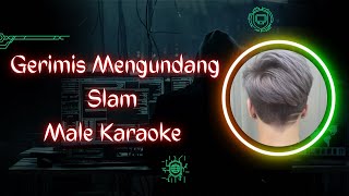 Gerimis Mengundang Slam Male Karaoke