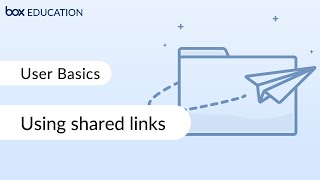 Box Training for Beginners: Using shared links