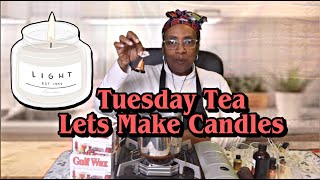 Lets Make Candles Tuesday Tea