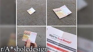 r/A*sholedesign | FREE MONEY!! (except no)