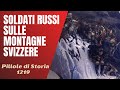 1219- I soldati russi di Suvorov sulle montagne svizzere [Pillole di Storia]