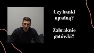 Czy banki upadną i zabraknie gotówki? | dr Wojciech Świder