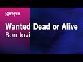 Wanted Dead or Alive - Bon Jovi | Karaoke Version | KaraFun