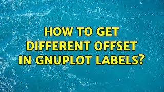 How to get different offset in gnuplot labels?