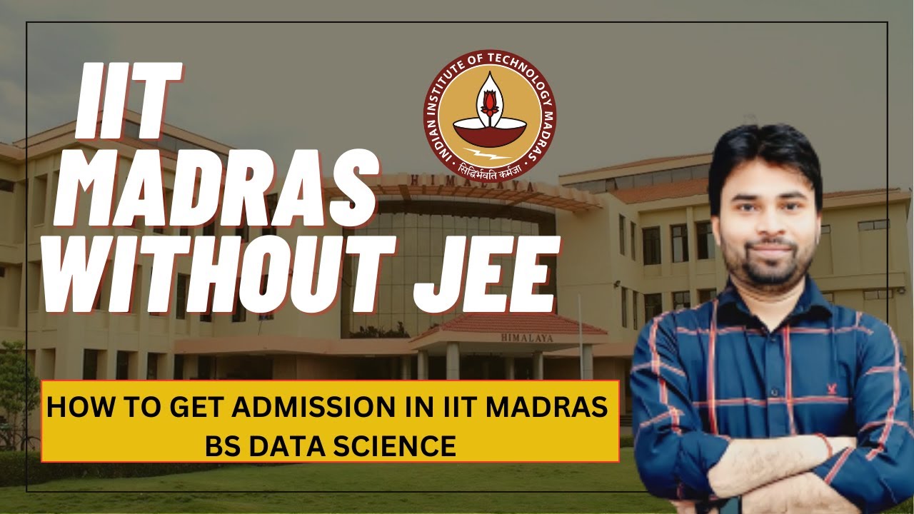 IIT MADRAS WITHOUT JEE HOW TO GET ADMISSION IN IIT MADRAS BS DATA ...