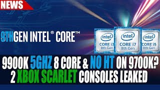 I9 9900K 5GHZ 8 Core | Nvidia Volta GV102 \u0026 GV104 Spotted | 2 Xbox Scarlet Consoles Leake